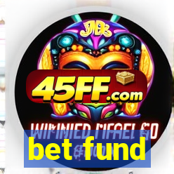 bet fund